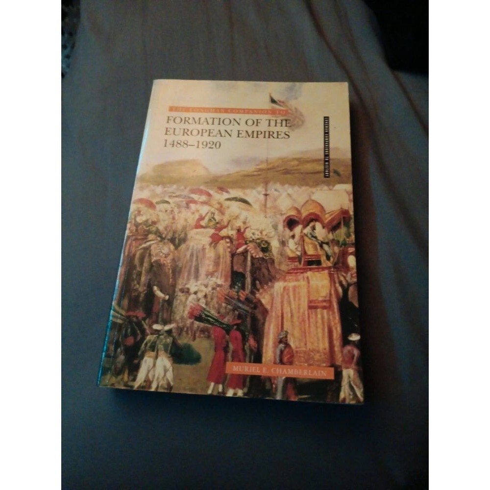 Formation of the European Empires 1488-1920 by m.e chamberlain book